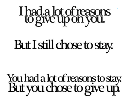 You gave me my final reason to give up.