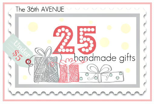 25 gifts Handmade Gifts!