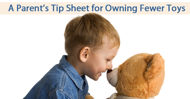 A Parent's Tip Sheet for Owning Fewer Toys