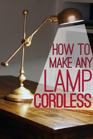 How to make any lamp cordless… must remember