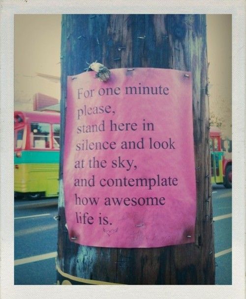 I want to post these around town…such a great reminder!