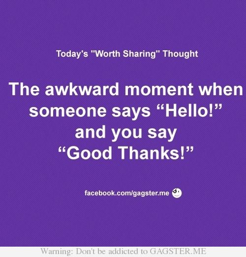 The awkward moment…