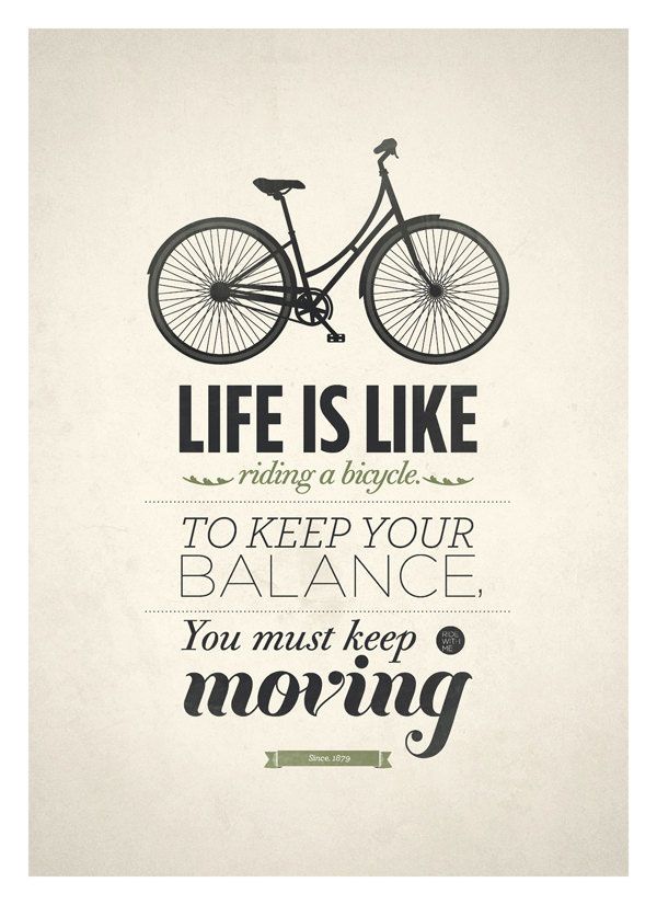 You must keep moving