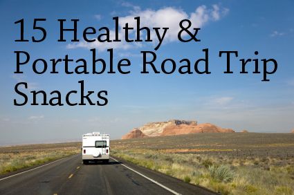15 Healthy & Portable Road Trip Snacks