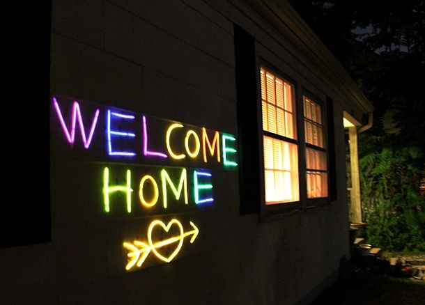 NEON Welcome Home…or Will You Marry Me…or Love You…. use glow sticks taped