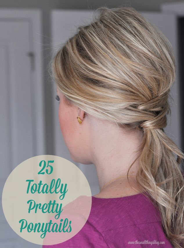 25 Totally Pretty Ponytail Tutorials