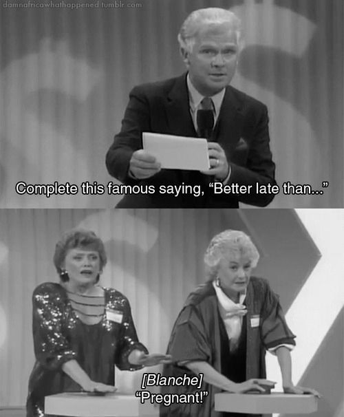 Haha Golden Girls…