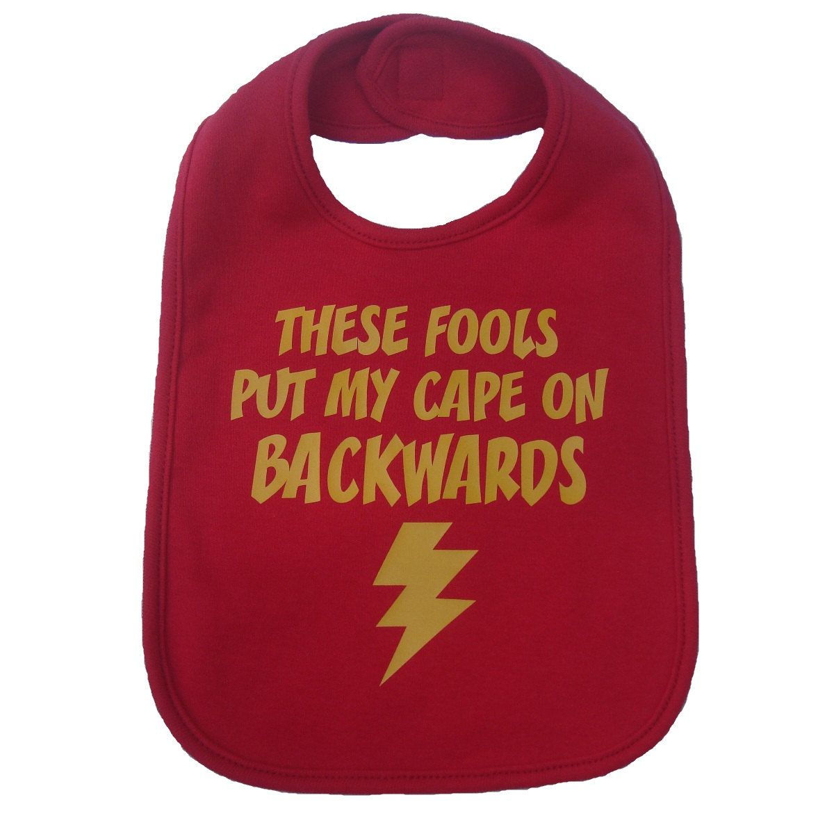 These fools put my cape on backwards funny baby bib by meandmy3boys