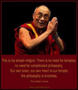 "This is my simple religion. There is no need for temples; no need for comp