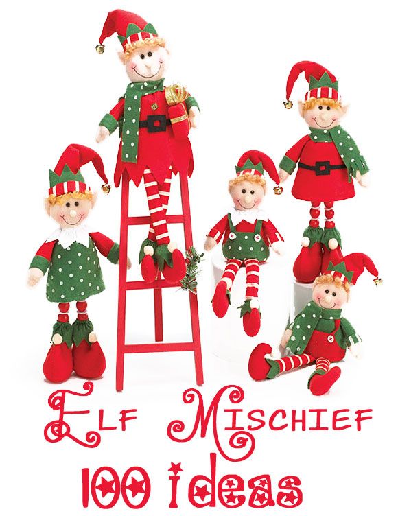 100 Mischievous ELF Ideas – for all of you "Elf On A Shelf" people!