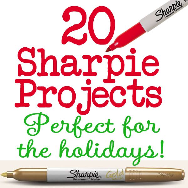 20 Great Sharpie Ideas & Projects -perfect for the holidays!