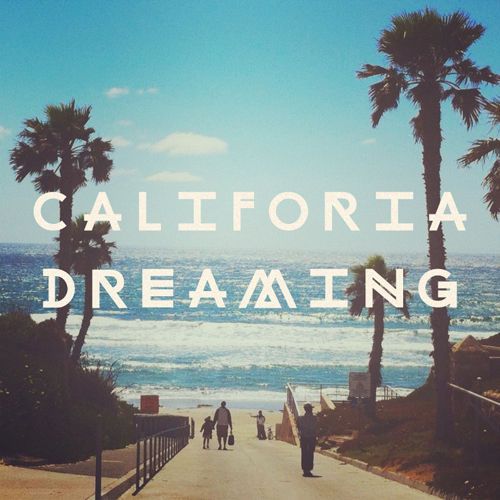 #California dreaming