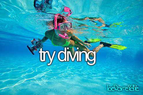 Try diving.