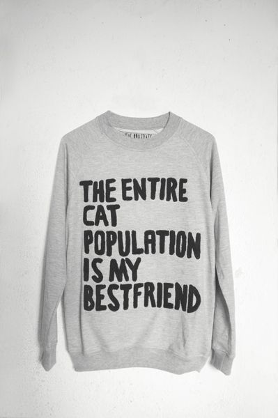 The Entire Cat Population is My Best Friend – $35.00