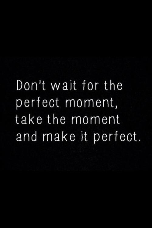 …make it perfect.