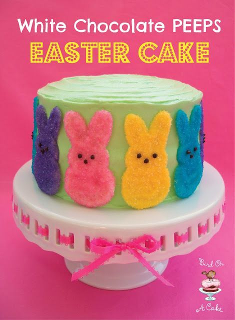 Bird On A Cake: Easter Cake with White Chocolate Peeps