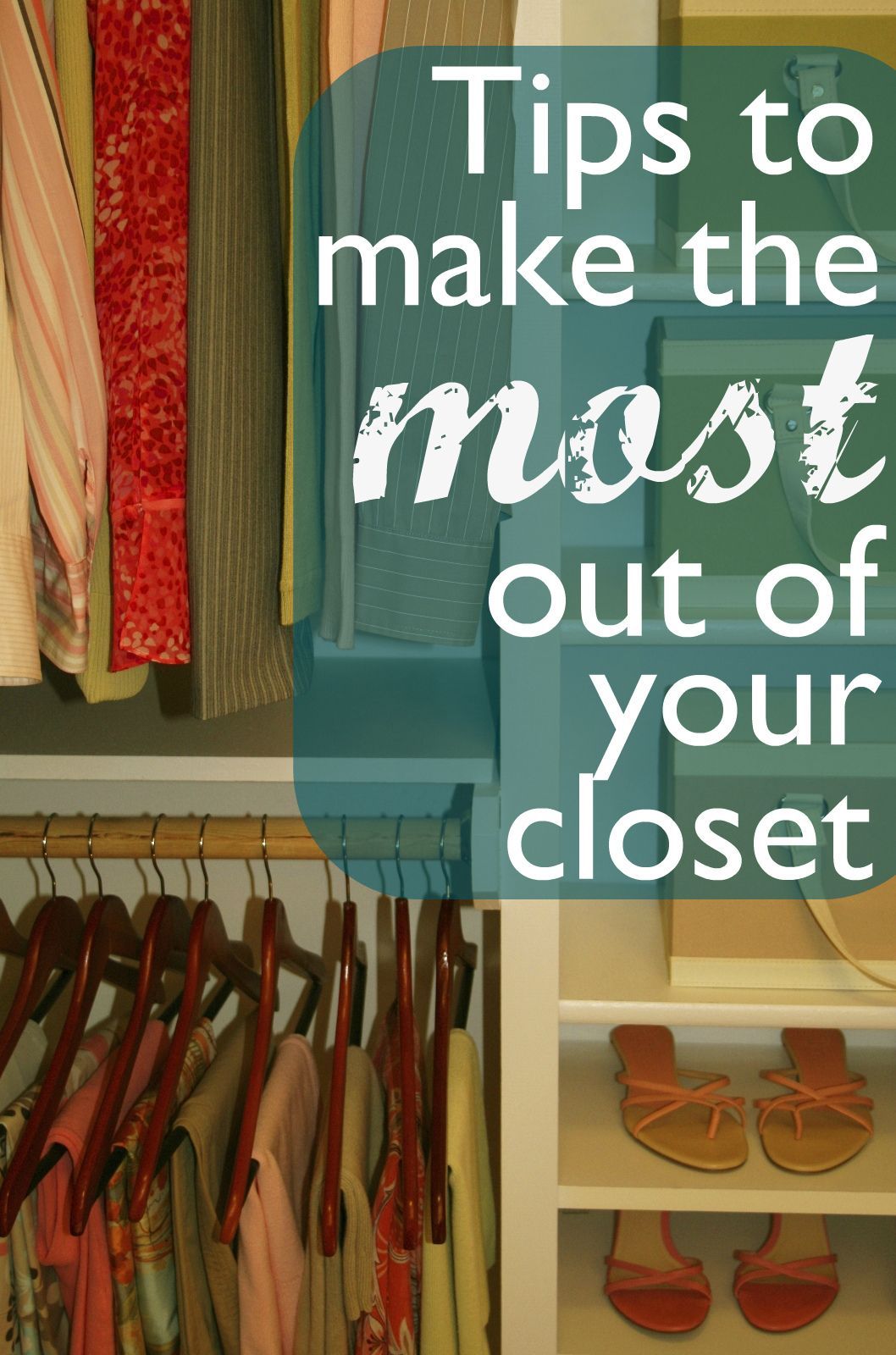 Make the most of your closet space – great advice!