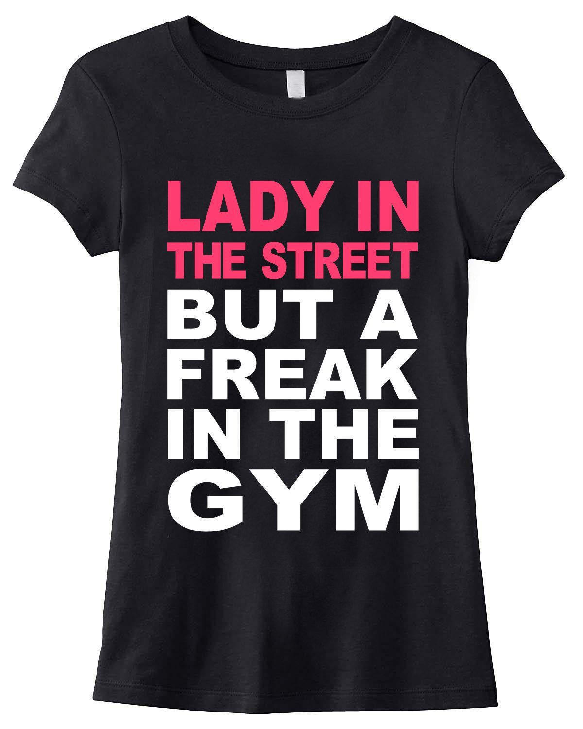 Lady In The Street But A Freak In The Gym Women's T-Shirt fitness workout. $