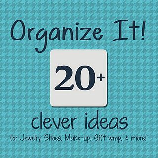 Organization ideas for Jewelry, Shoes, Make-up, Gift Wrap, Cleaning Supplies &am