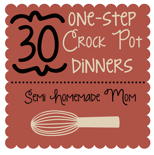Semi Homemade Mom: 30 One-Step {Crockpot} Meals