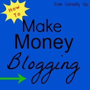 how to Make Money Blogging – @SerenityYou #blogs