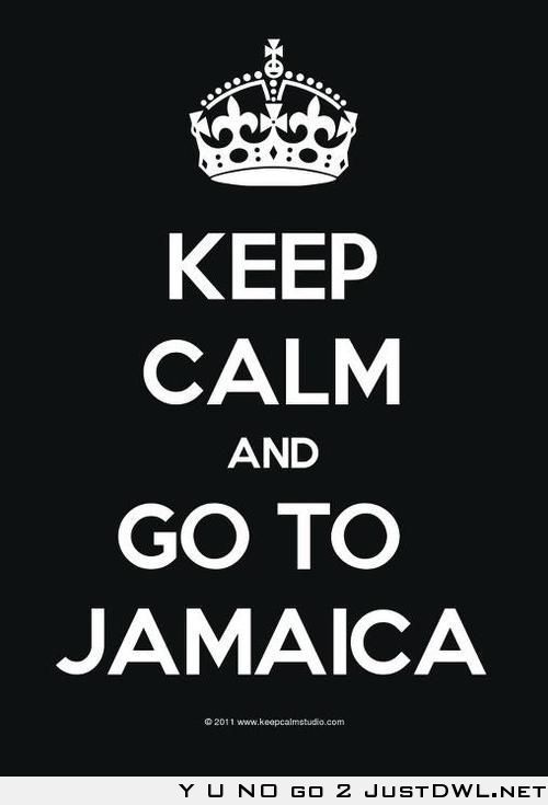 keep calm and go to JAMAICA
