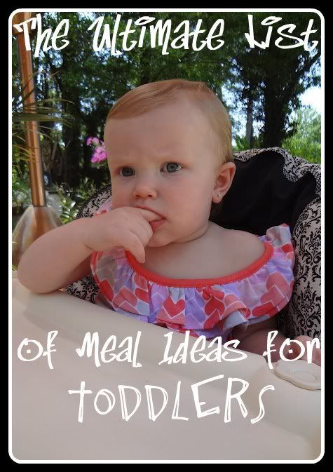 The ULTIMATE List of Meal Ideas for Toddlers (some of the things on this list ar