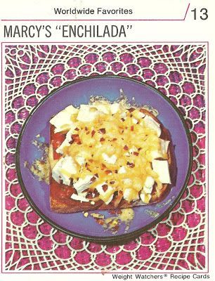 Marcy's "Enchilada" (Weight Watchers Recipe Cards, 1974)