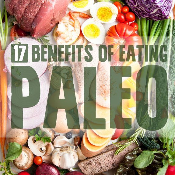 17 Benefits of Eating Paleo- for your heart, health &amp; happiness.