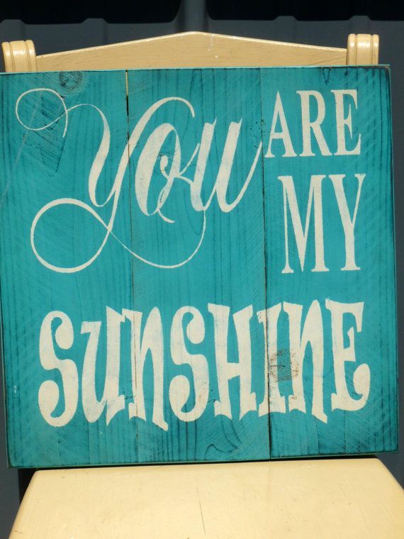 You Are My Sunshine Sign Rustic Sign Pallet Sign Vintage Sign Shabby Chic Home D