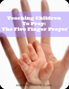 teaching children to pray: the five finger prayer