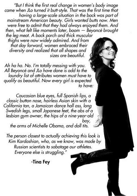 Tina Fey Body Image Quote – so good! LOVE HER.