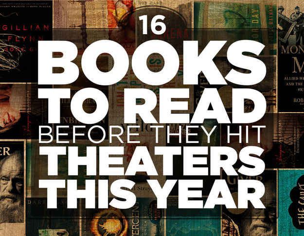 16 Books To Read Before They Hit Theaters This Year