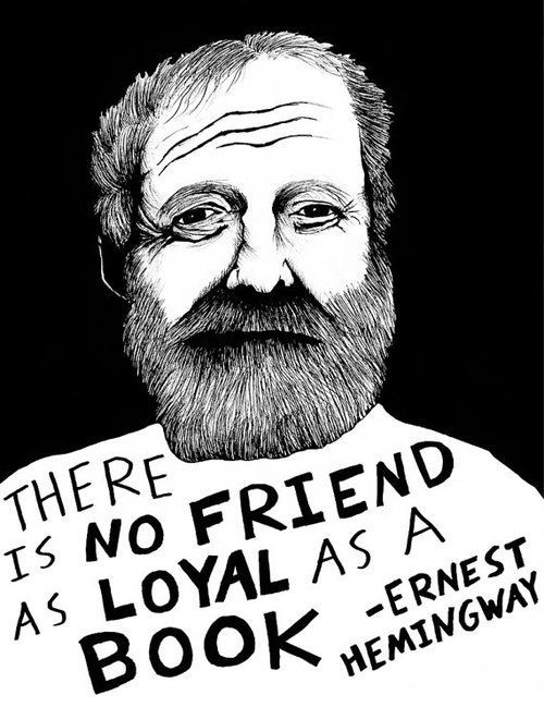 “No existe amigo tan leal como un libro” Ernest Hemingway