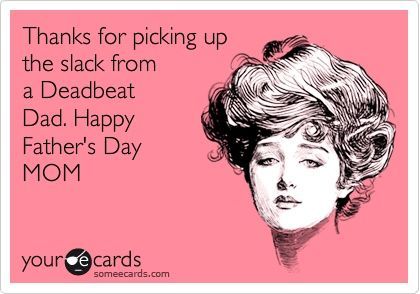 happy fathers day to single moms pictures – Bing Images some-ecards