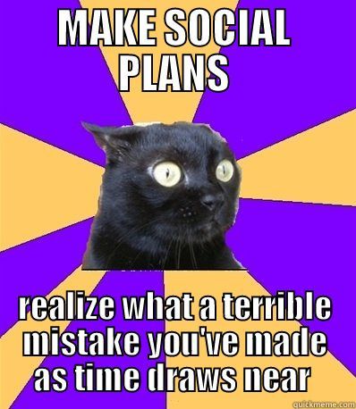 Lol how sad is it that I am totally the social anxiety cat?