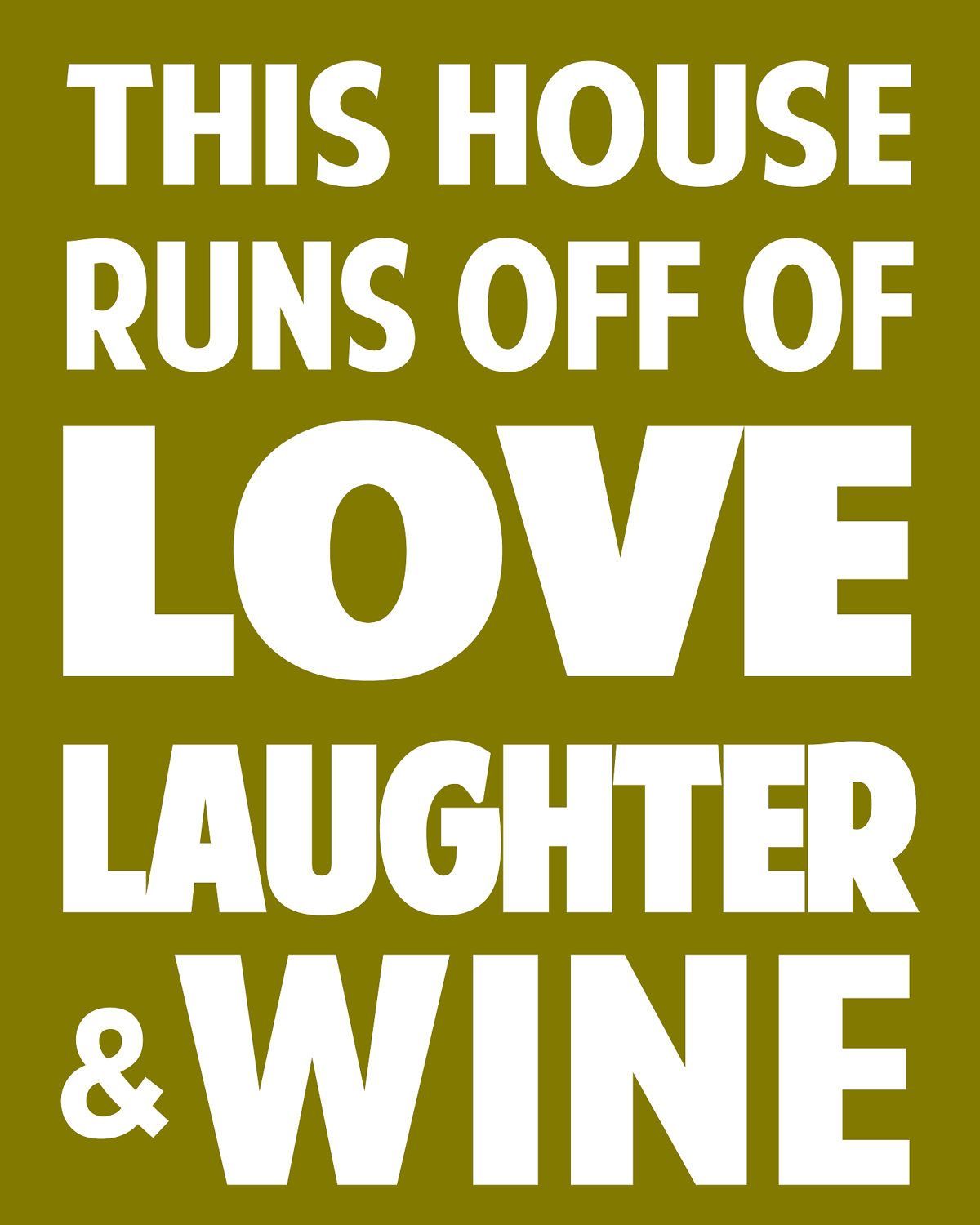 Love, laughter and wine – three VERY important ingredients for a happy home!