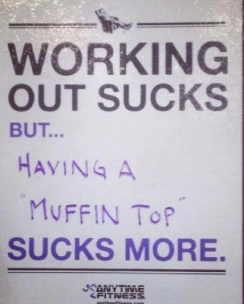 muffin top is a daily curse… but we CAN get rid of it… day by day  PERSEVERE