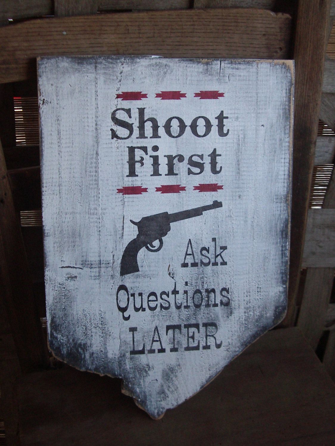 Rustic, “Shoot First” …ask questions later, hand painted barn wood sign. Cowbo