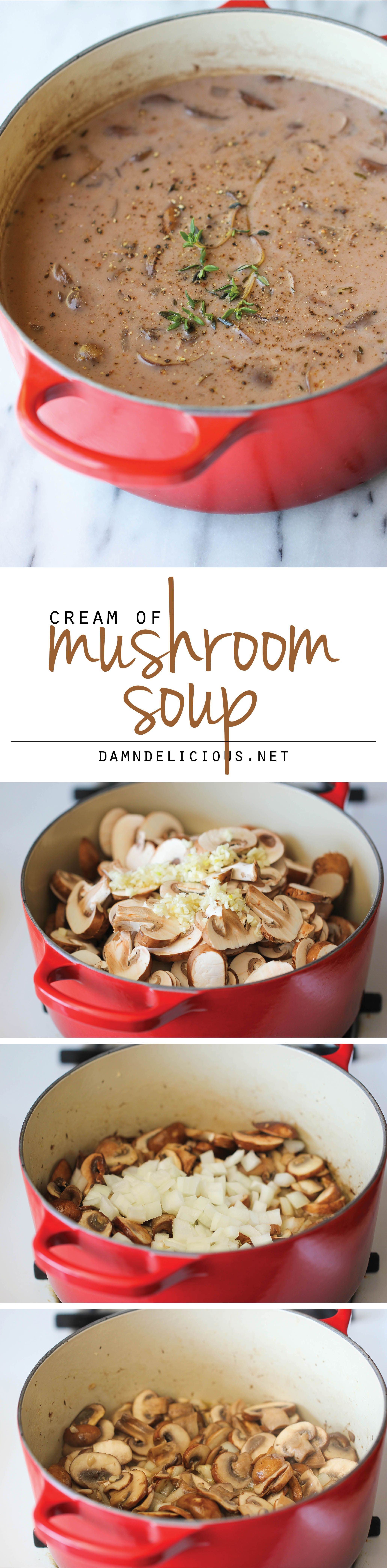 Homemade Cream of Mushroom Soup – The creamiest mushroom soup that tastes like t