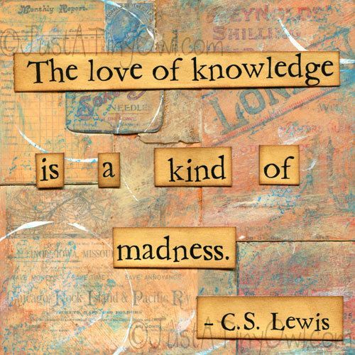 The love of knowledge is a kind of madness. – C.S. Lewis #etsy #mixedmedia #Just
