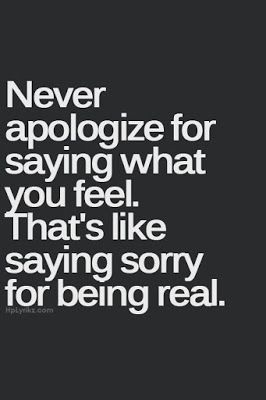 Even if your feelings are positive/negative, youre being truthful, thats better