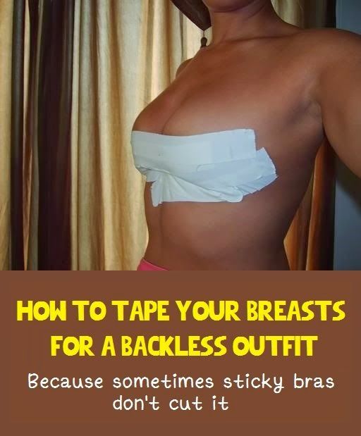 The Ultimate Beauty Guide: How to tape your Breasts for a backless outfit… Bec