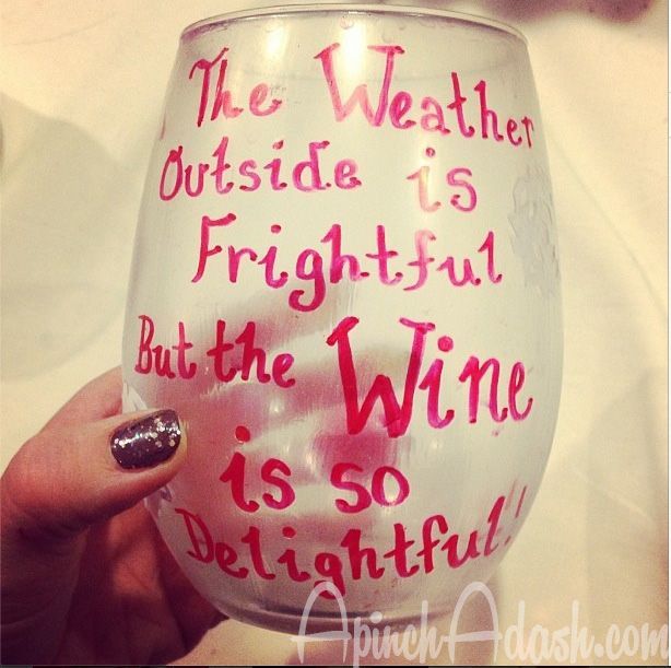 “The Weather Outside is Frightful, But The WINE is So Delightful!” DIY Wine Glas