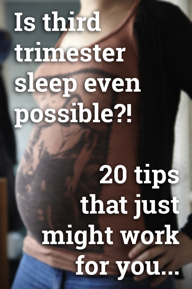 Is third trimester sleep even  poss