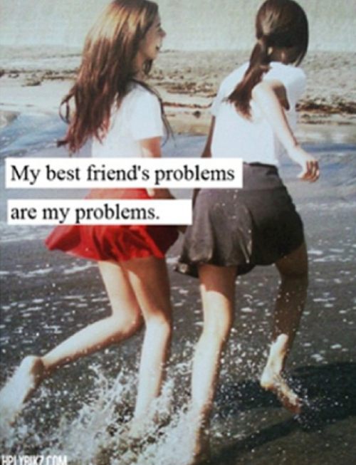 My best friends problems ar