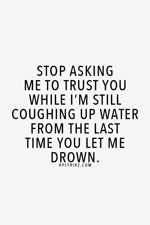 Stop asking me to trust you
