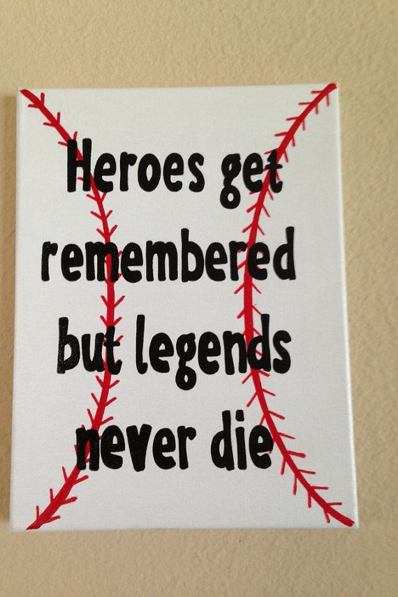 Heroes get remembered but legends never die. Field of dreams. Baseball. 9 x 12 canvas sign quote via