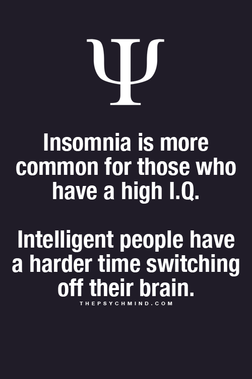 To the girl that sleeps very little but thinks a whole lot…think Einstein, whom refused to sleep more than 5 hours at a time.