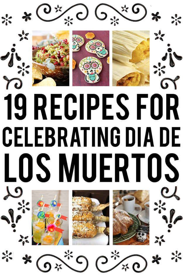 19 Delicious Things To Make For Día De Los Muertos. I just want these recipes for my arsenal truth be told